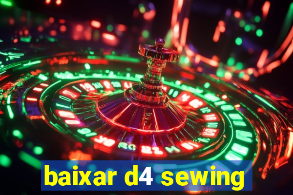 baixar d4 sewing